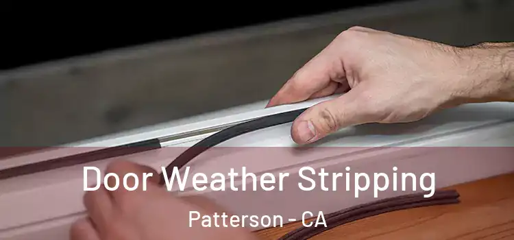 Door Weather Stripping Patterson - CA