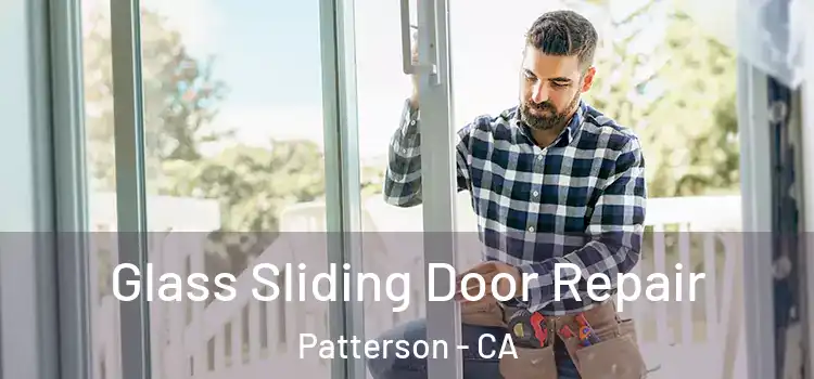Glass Sliding Door Repair Patterson - CA