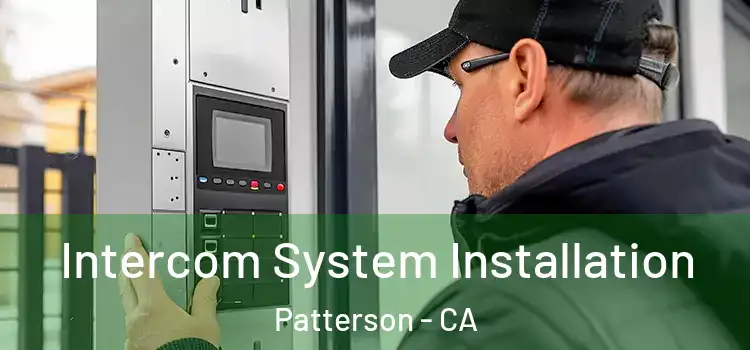 Intercom System Installation Patterson - CA