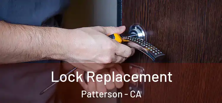 Lock Replacement Patterson - CA
